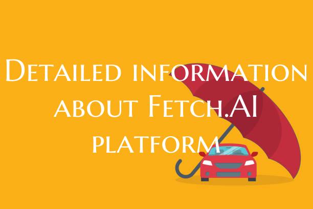 Detailed information about Fetch.AI platform