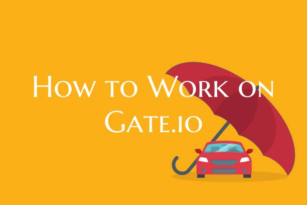 How to Work on Gate.io