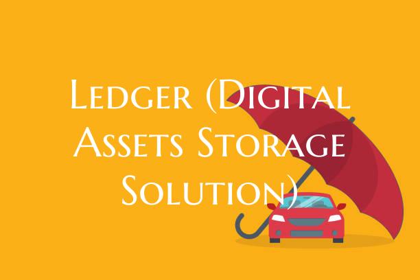 Ledger (Digital Assets Storage Solution)